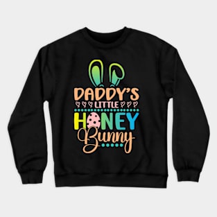 Daddy's Little Honey Bunny Toddler Little Daddys Bunny Crewneck Sweatshirt